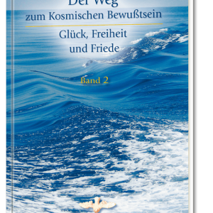 Der Weg zum Kosmischen Bewusstsein