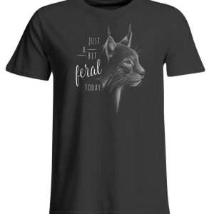 Just A Bit Feral Today! Wildkatze  – Übergrößenshirt