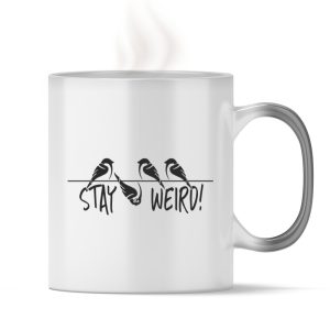 Stay Weird! Schräger Vogel Spatz  – Magic – Tasse